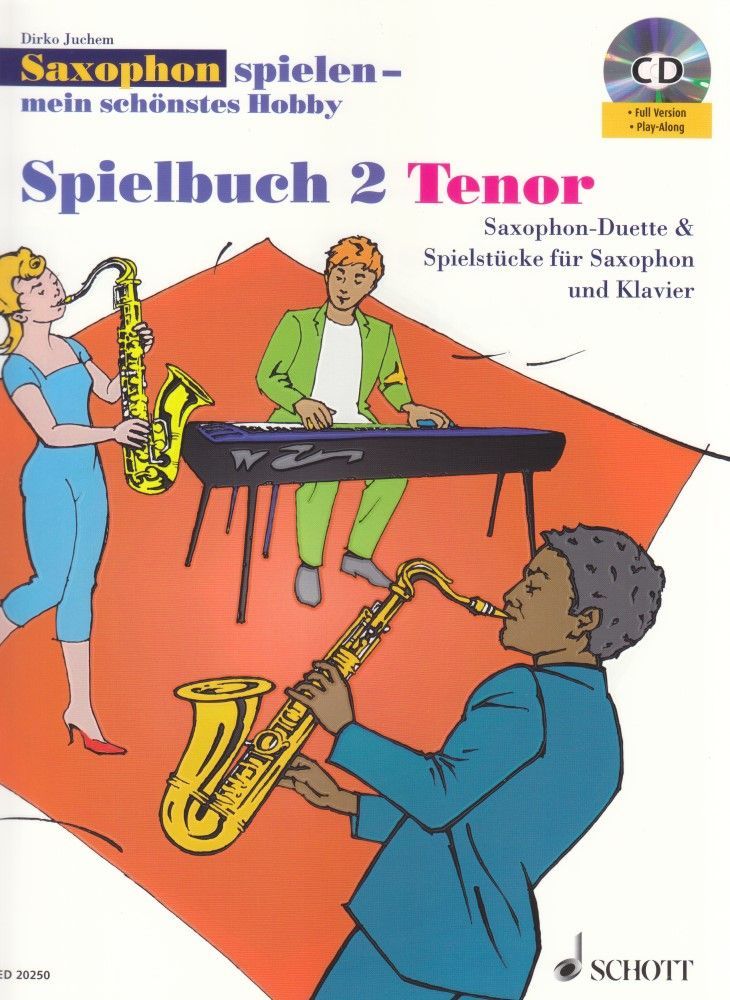 Saxophon spielen - Mein schönstes Hobby Spielbuch Tenor 2 Saxophone & 1 Saxophon und Klavier m Audio-CD - Dirko Juchem Geheftet