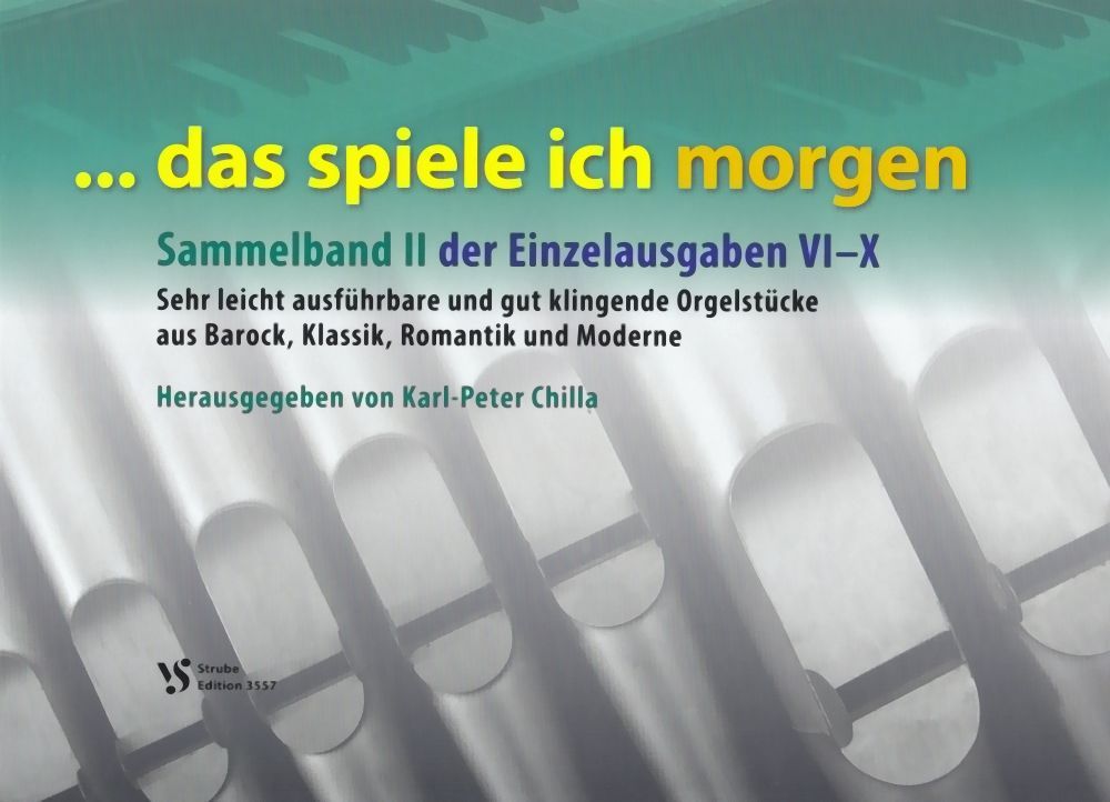 Noten das spiele ich morgen VI - X   Orgel Chilla VS 3557 Strube DER Sammelband