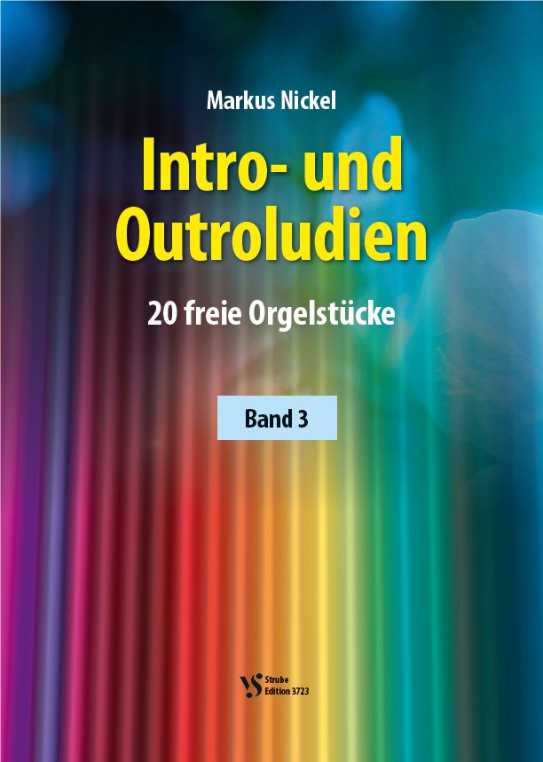 Noten Intro- und Outroludien 3 für Orgel Markus Nickel VS3723