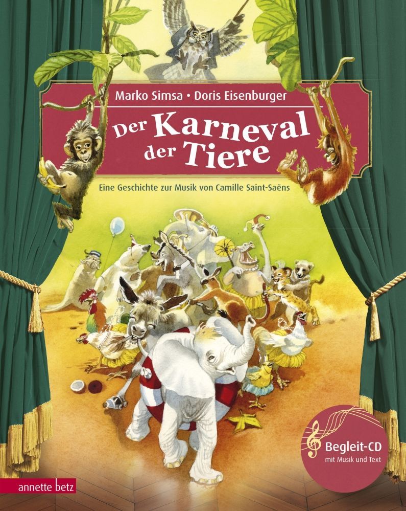 Karneval der Tiere Eine Geschichte zur Musik Camille Saint-Saëns & CD A. Betz