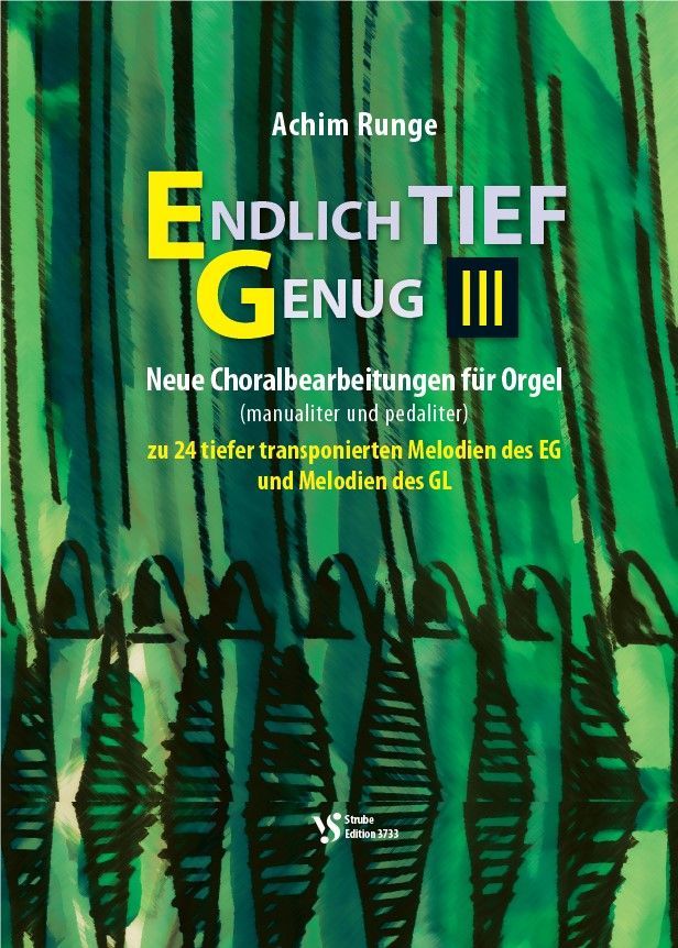 Noten  Endlich TIEF genug III 3 Achim Runge Strube VS 3733 Choralvorspiele