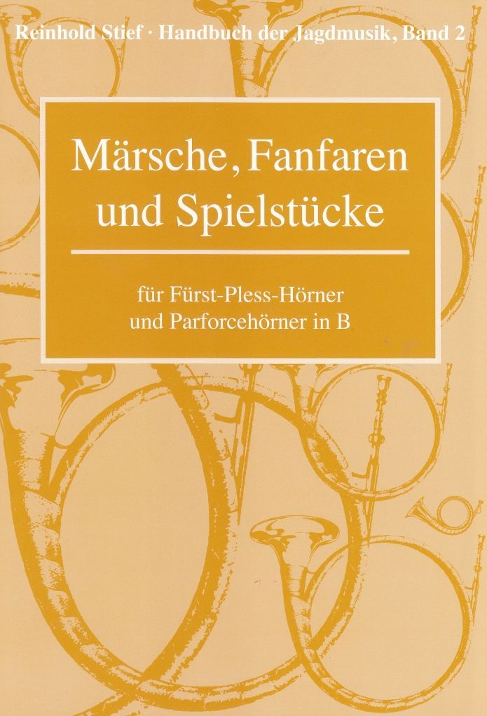 Noten Märsche, Fanfaren und Spielstücke 2 - Handbuch der Jagdmusik BLV385007