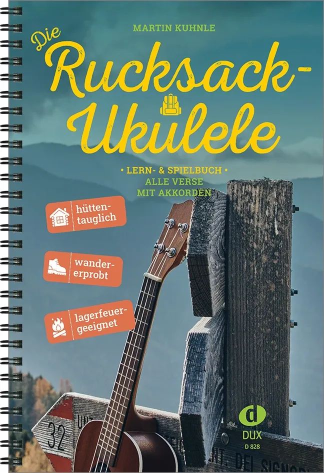 Noten Die Rucksack-Ukulele Martin Kuhnle Gesang und Ukulele DUX D 828