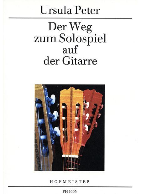Schule Der Weg zum Solospiel auf der Gitarre Ursula Peter FH-1003 