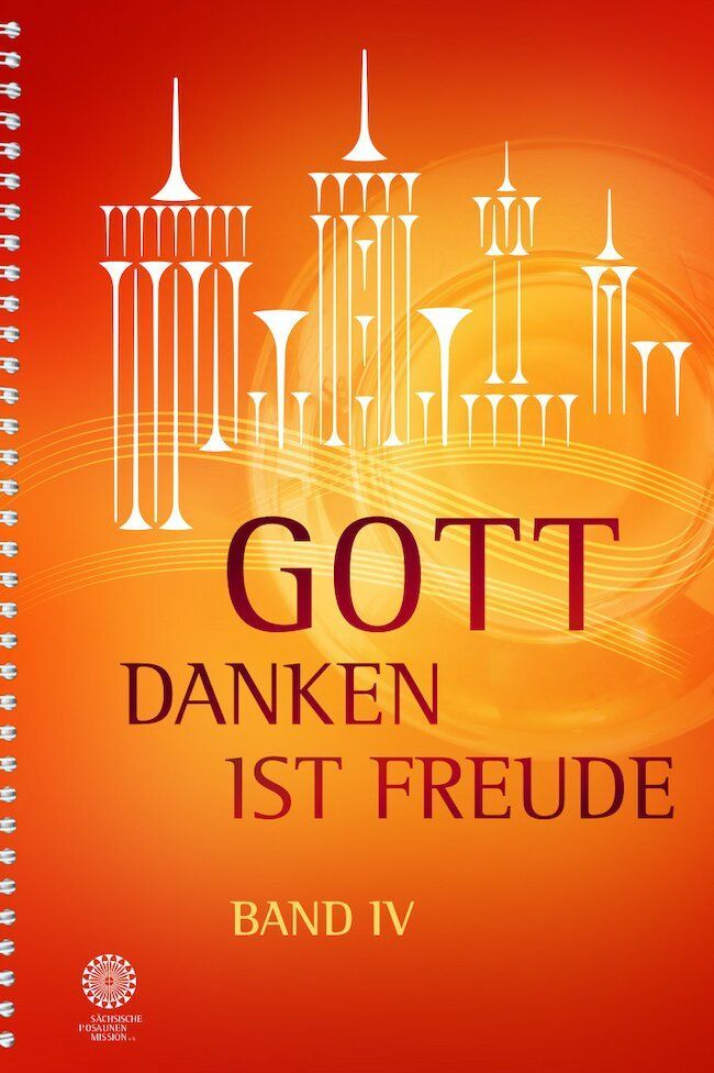 Noten Gott Danken ist Freude 4 IV - Spiralbindung Sächsische Posaunenmission SPM_00050393_
