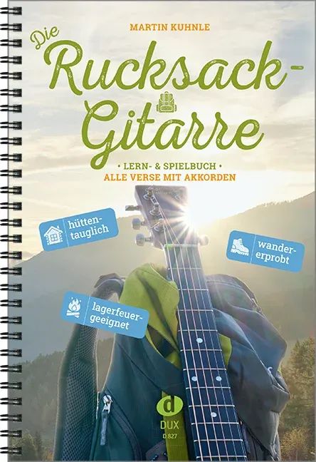 Noten Die Rucksack-Gitarre Martin Kuhnle Gesang und Gitarre DUX D827
