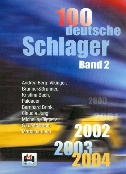 Noten 100 deutsche Schlager - Band 2 2000 bis 2004 Monika Hildner  