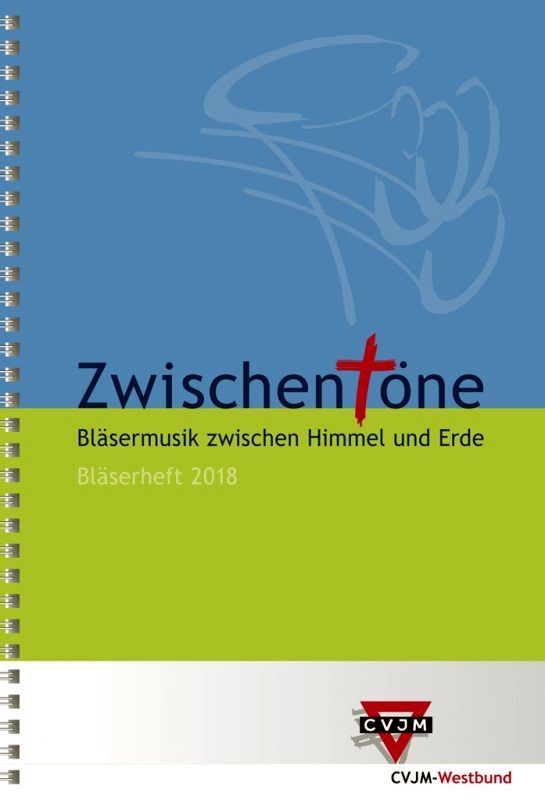 Noten Zwischentöne 1 CVJM - Bläserheft 2018 schöne mehrstimmige Sätze