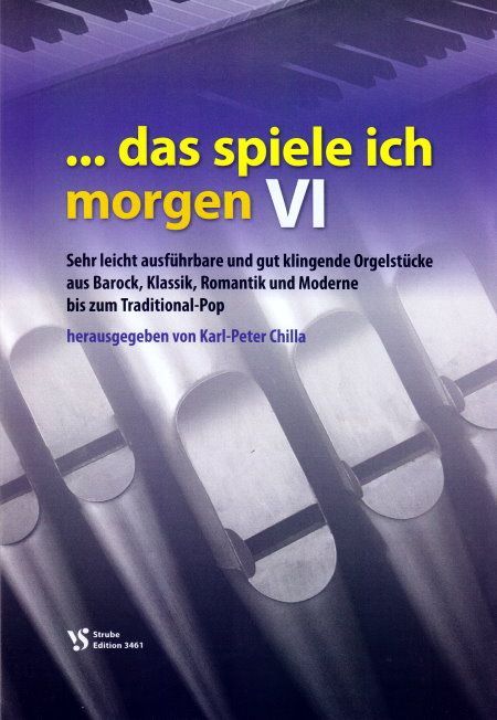 Noten ...das spiele ich morgen 6 VI Orgel Chilla VS 3461 Strube manualiter organ