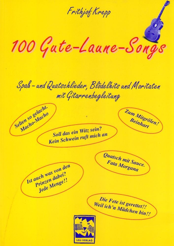 Noten 100 Gute Laune Songs Spaß & Quatschlieder LEU Verlag