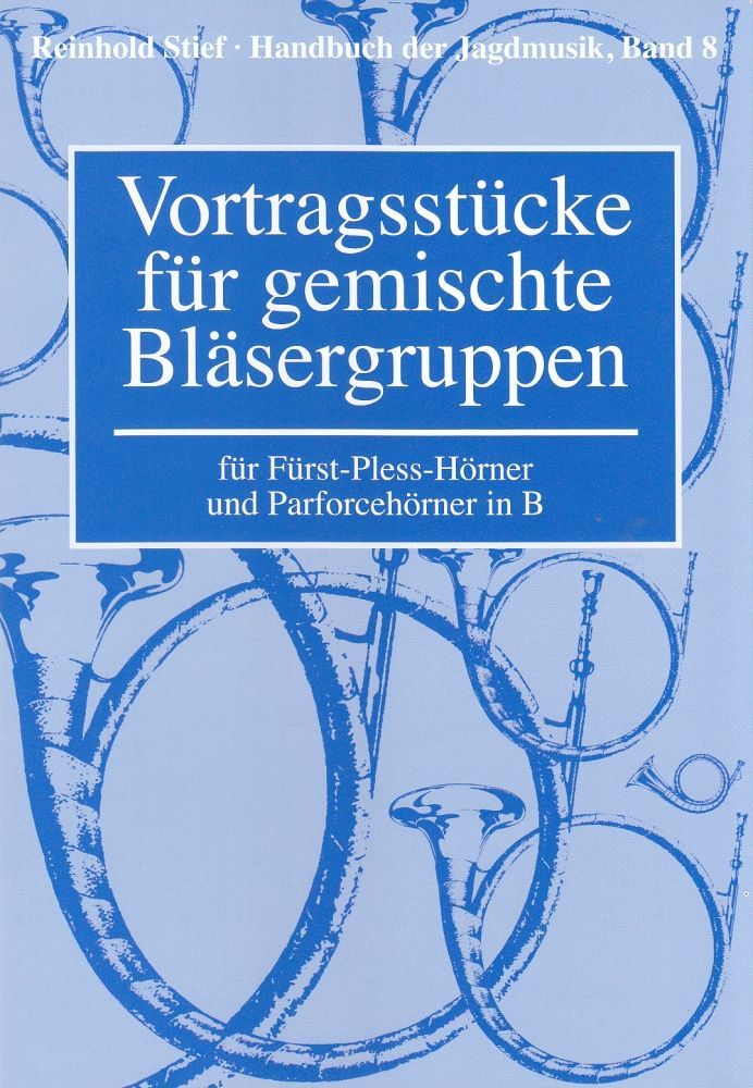 Noten Vortragsstücke für gemischte Bläsergruppen Reinhold Stief STIEF 8 Jagdhorn