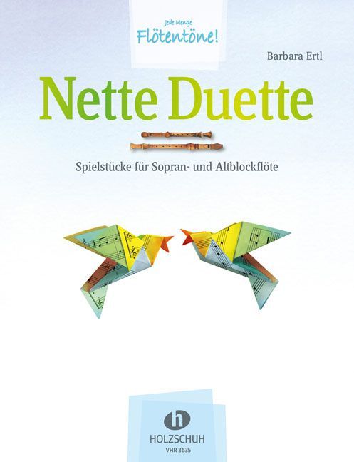 Noten Nette Duette Spielstücke für Sopran- & Altblockflöte VHR3635 B.Ertl