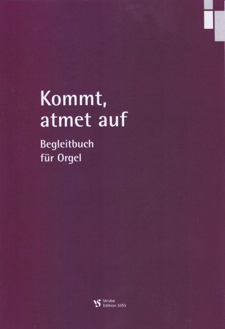 Noten Kommt, atmet auf  Klaus Wedel VS 3355 Strube Begleitbuch für Orgel organ