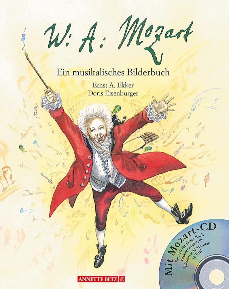 Wolfgang Amadeus Mozart - ein musikalisches Bilderbuch incl. CD Annette Betz