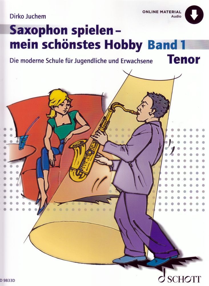 Noten Saxophon spielen mein schönstes Hobby 1 Tenorsax Dirko Juchem Schott 9833D
