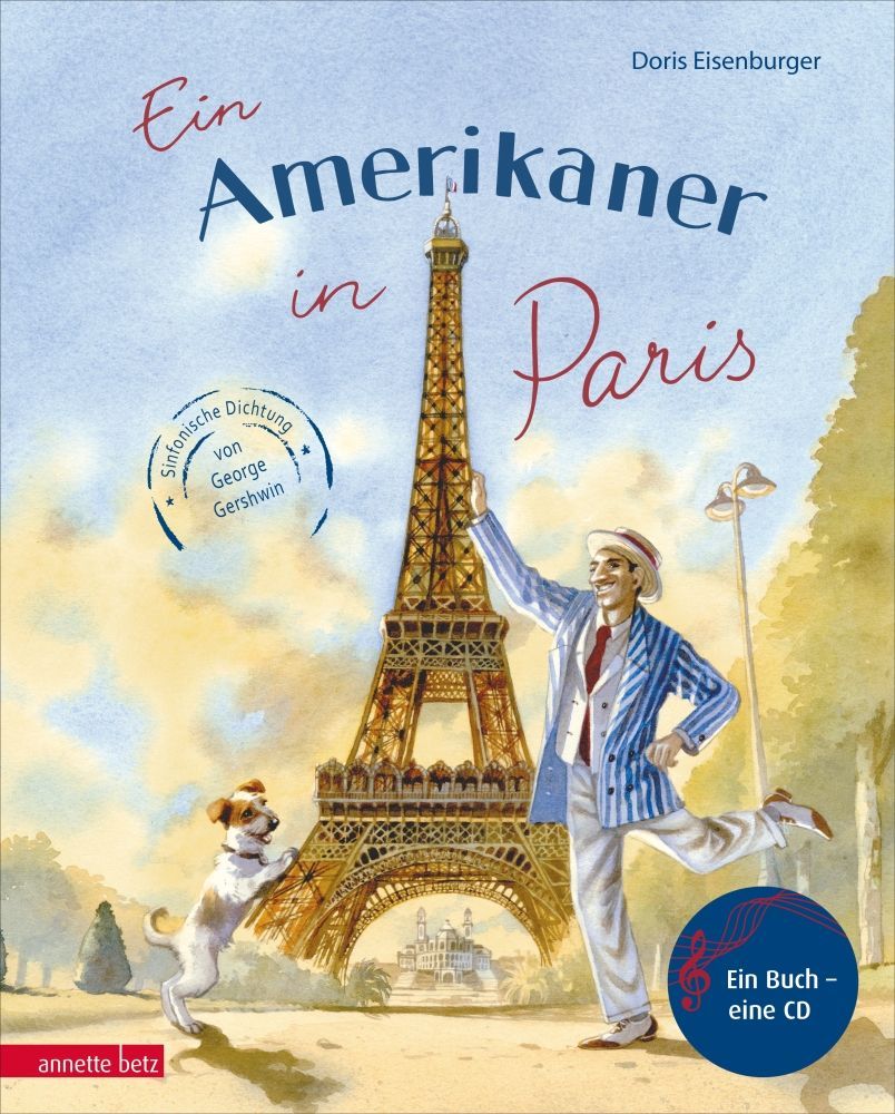 Ein Amerikaner in Paris - ein musikalisches Bilderbuch incl. CD v. Annette Betz 