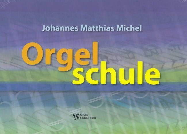 Noten Orgelschule Johannes Matthias Michel Strube 3338  9783899121759 organ