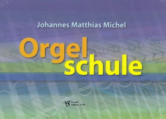 Noten Orgelschule Johannes Matthias Michel Strube 3338  9783899121759 organ_00032844_