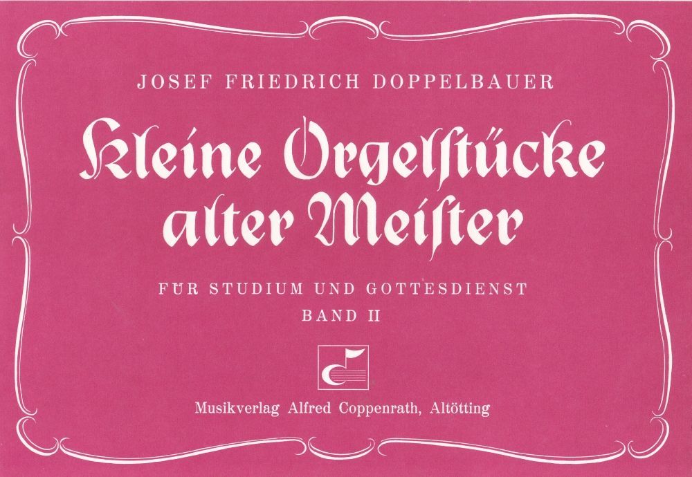 Noten 40 kleine Orgelstücke alter Meister 2 Doppelbauer MV Coppenrath  - Onlineshop Musikhaus Markstein