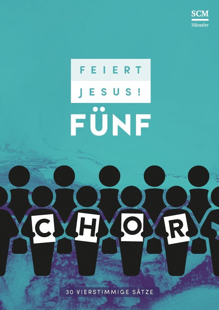 Noten Feiert Jesus 5 fünf CHOR SCM Hänssler Notenausgabe 395987000