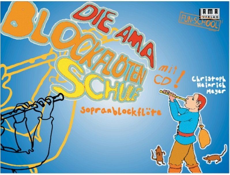 Noten Die AMA Blockflöten Schule Christoph Heinrich Meyer AMA 610184