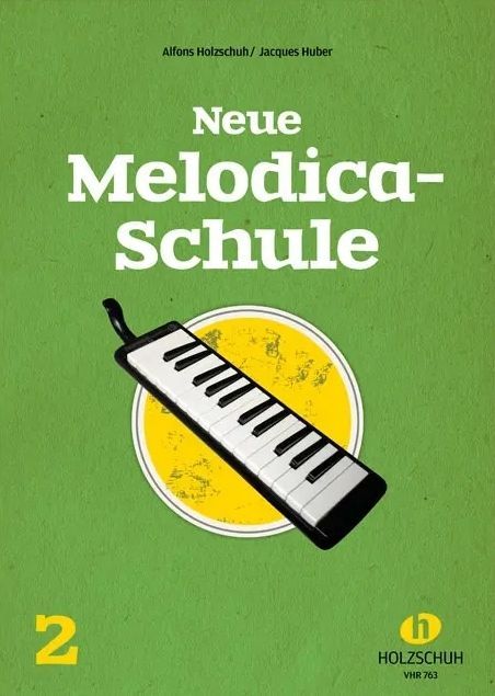 Noten Neue Melodica Schule 2 Blasharmonika Melodika Holzschuh VHR 763