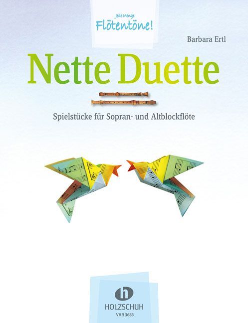 Noten Nette Duette Spielstücke für Sopran- & Altblockflöte VHR 3635 B. Ertl